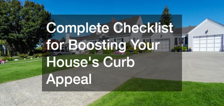 Complete Checklist for Boosting Your Houses Curb Appeal